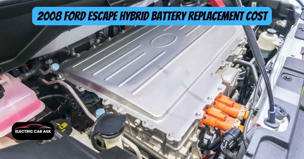 2008 Ford Escape Hybrid Battery Replacement Cost