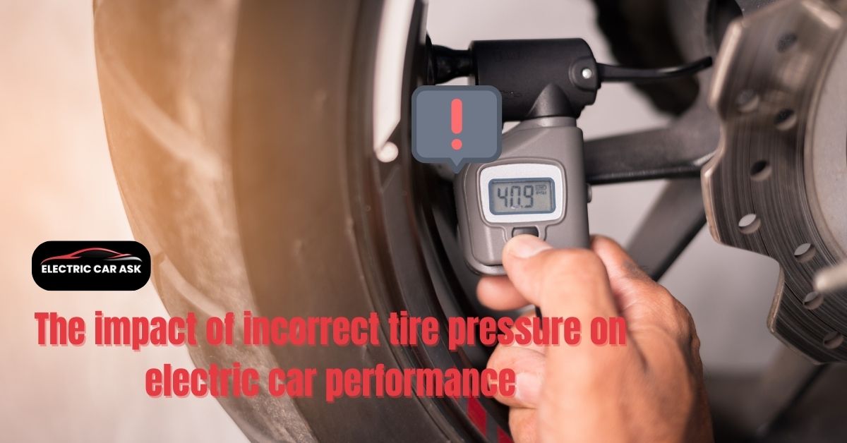The impact of incorrect tire pressure on electric car performance