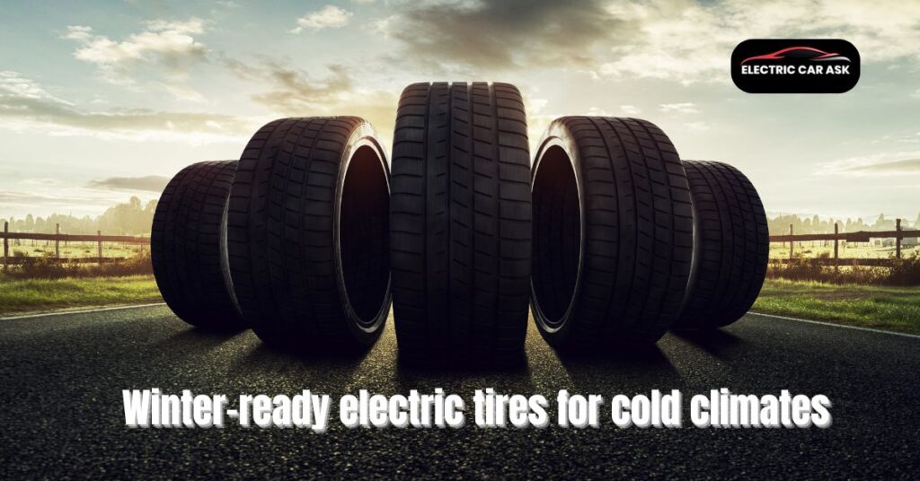 Winter-ready electric tires for cold climates